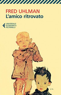 L'amico ritrovato (Universale economica) - Fred Uhlman, M. G. Castagnone