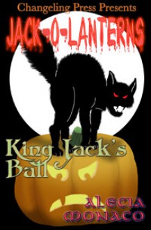 King Jack’s Ball - Alecia Monaco