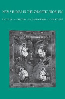 New Studies in the Synoptic Problem: Oxford Conference, April 2008 - P. Foster, A. Gregory, J. S. Kloppenborg