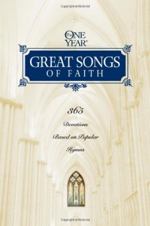 The One Year Great Songs of Faith (One Year Books) - Robert Brown, Mark Norton