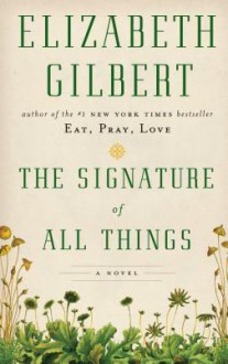 The Signature of All Things (Thorndike Press Large Print Core Series) - Elizabeth Gilbert