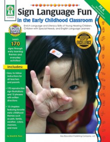 Sign Language Fun in the Early Childhood Classroom - Sherrill B. Flora