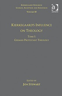 Kierkegaard's Influence on Theology: German Protestant Theology - Jon Stewart