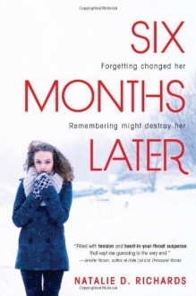 Six Months Later by Natalie Richards (2013-10-01) - Natalie Richards;