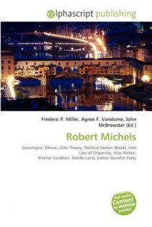 Robert Michels - Agnes F. Vandome, John McBrewster, Sam B Miller II