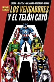 Los Vengadores: Y el telón cayó - Roger Stern, Bill Mantlo, John Byrne