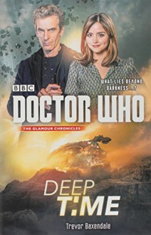 Doctor Who: Deep Time - Trevor Baxendale