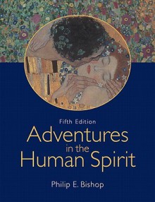 Adventures in the Human Spirit [With Access Code] - Philip Bishop