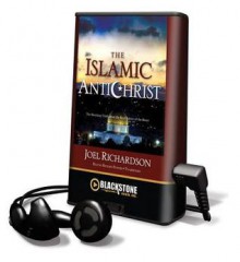 The Islamic Antichrist (Audio) - Joel Richardson, Paul Michael Garcia