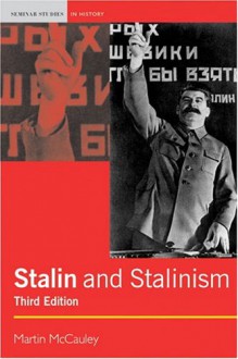 Stalin and Stalinism - Martin McCauley