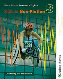 Nelson Thornes Framework English 3. Skills in Non-Fiction (Skills in Non Fiction) (Bk. 3) - Geoff Reilly, Wendy Wren