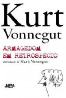 Armagedom em Retrospecto - Kurt Vonnegut