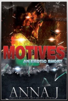 Anna J Presents: Motives (T-Bone's Story) (An Anna J Joint) - Anna J