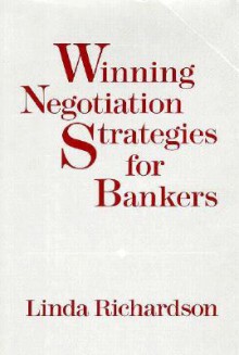 Winning Negotiation Strategies for Bankers - Linda Richardson