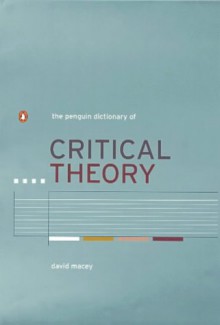 The Penguin Dictionary of Critical Theory - David Macey