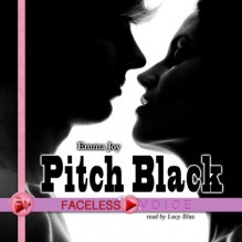 Pitch Black: Lucy Blue Narration - Emma Joy, Lucy Blue