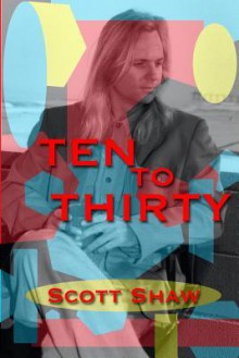 Ten to Thirty - Scott Shaw