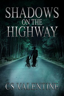 Shadows on the Highway - CS Valentine