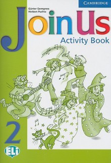 Join Us 2 Activity Book (Join In) - Günter Gerngross, Herbert Puchta