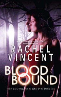 Blood Bound (Unbound #1) - Rachel Vincent