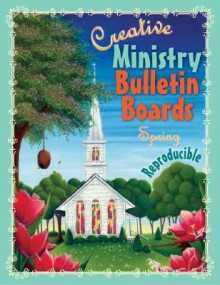 Creative Ministry Bulletin Boards: Spring - Cindy Schooler