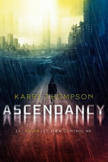 Ascendancy (The Van Winkle Project) - Karri Thompson