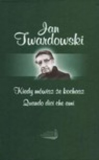 Kiedy mówisz że kochasz. Quando dici che ami (polsko-włoska) - Jan Twardowski