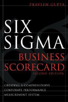 Six SIGMA Business Scorecard - Praveen Gupta