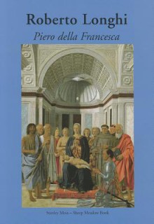 Piero Della Francesca - Roberto Longhi, Keith Christiansen