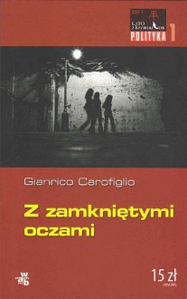 Z zamkniętymi oczami - Gianrico Carofiglio