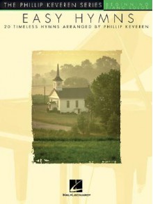 Easy Hymns: 20 Timeless Hymns - Phillip Keveren