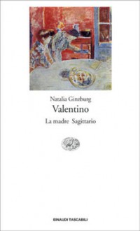 Valentino-La madre-Sagittario - Natalia Ginzburg