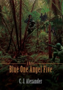 Blue One Angel Five - C. Alexander