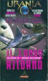 Il lungo ritorno - Frederik Pohl, Marco Pinna