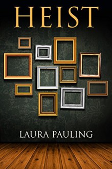 Heist - Laura Pauling