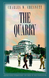 The Quarry - Charles W. Chesnutt, Dean McWilliams