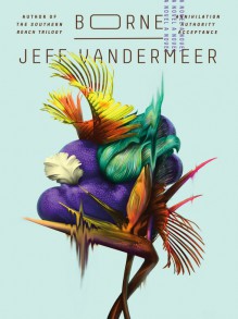 Borne - Jeff VanderMeer