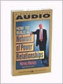 How to Build a Network of Power Relationships - Harvey MacKay