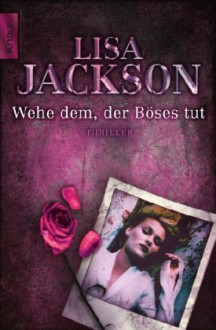 Wehe Dem, Der Böses Tut - Lisa Jackson, Elisabeth Hartmann