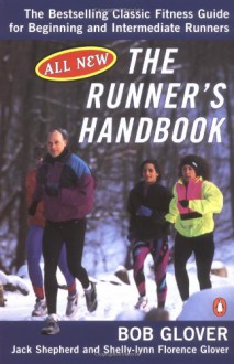 The Runner's Handbook: The Bestselling Classic Fitness Guide for Beginning and Intermediate Runners (2nd REV Edition) - Bob Glover