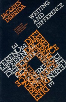 Writing and Difference - Jacques Derrida, Alan Bass