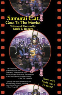 Samurai Cat Goes to the Movies - Mark E. Rogers