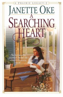 A Searching Heart (Prairie Legacy Series #2) (Book 2) - Janette Oke