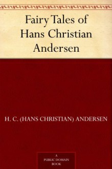 Fairy Tales Of Hans Christian Andersen - Hans Christian Andersen