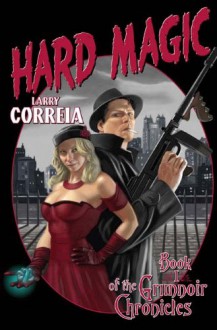 Hard Magic - Larry Correia