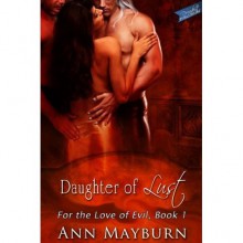 Daughter of Lust (For the Love of Evil, #1) - Ann Mayburn