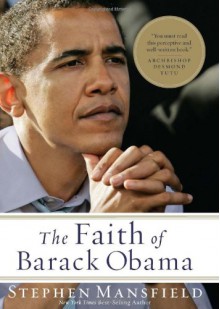 The Faith of Barack Obama - Stephen Mansfield