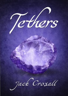 Tethers - Jack Croxall