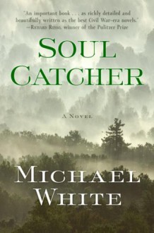 Soul Catcher - Michael C. White