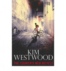 The Courier's New Bicycle - Kim Westwood